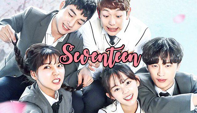 Pemeran Drama Korea Seventeen