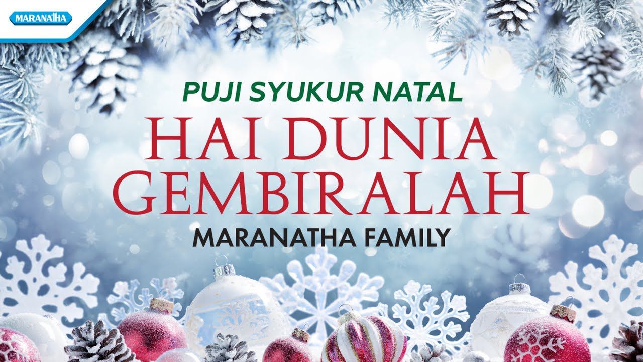 Hai Dunia Gembiralah - Maranatha Family
