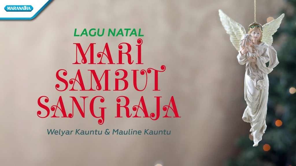 Mari Sambut Sang Raja - Welyar Kauntu