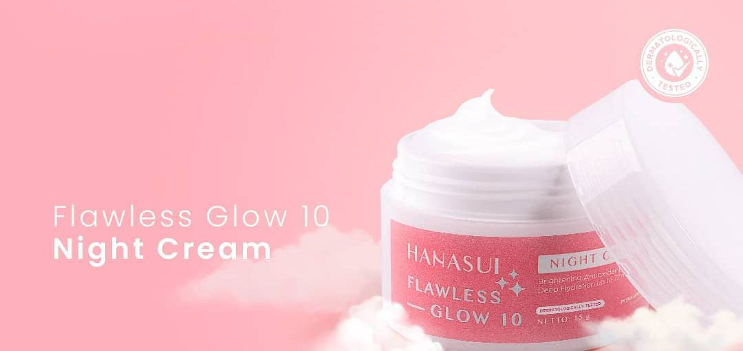 Skincare Hanasui untuk Mencerahkan Wajah - Hanasui Flawless Glow 10 Night Cream