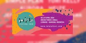 Sedih! LaLaLa Festival Umumkan Membatalkan Acara di Bulan April Mendatang