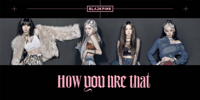 BLACKPINK Comeback dengan Rilis MV 'How You Like That', Langsung Patahkan Rekor Jumlah Penonton BTS