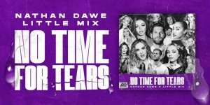 Lirik Lagu No Time For Tears - Nathan Dawe