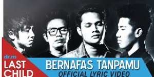 Lirik Lagu Bernafas Tanpamu - Last Child