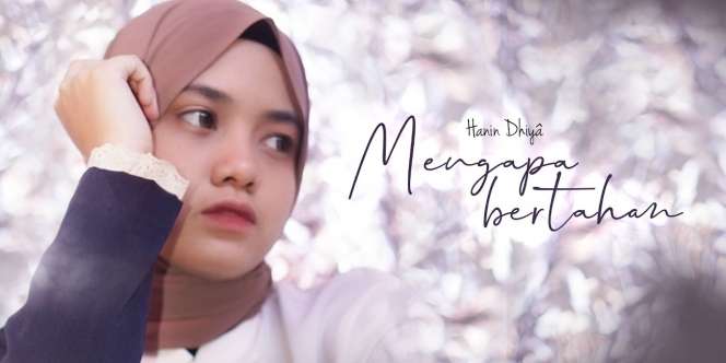 Lirik Lagu Mengapa Bertahan - Hanin Dhiya