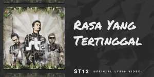 Lirik Rasa yang Tertinggal - ST12