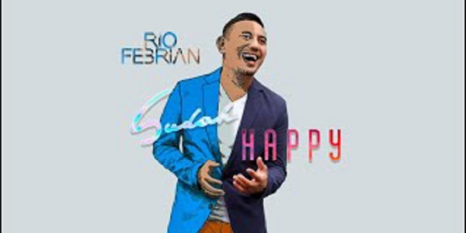 Lirik Lagu Sudah Happy - Rio Febrian