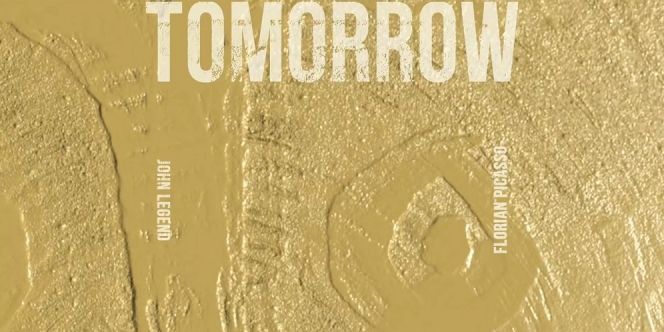 Lirik Lagu Tomorrow - John Legend, Nas, Florian Picasso