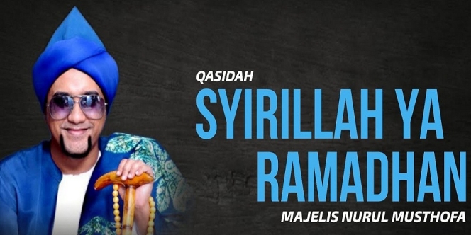 Lirik Lagu Sholawat Syirillah Ya Ramadhan - Nurul Musthofa