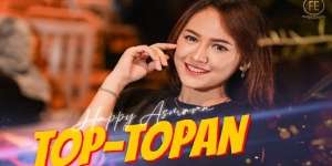 Lirik lagu Top Topan - Happy Asmara