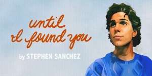 Lirik Lagu Until I Found You - Stephen Sanchez