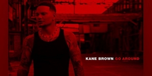 Lirik Lagu Kane Brown - Go Around