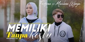 Lirik Lagu Fauzana ft Maulana Wijaya - Memiliki Tanpa Restu