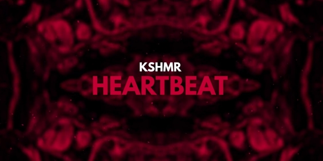 Lirik Lagu KSHMR - Heartbeat