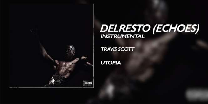 Lirik Lagu Travis Scott - DELRESTO (ECHOES)