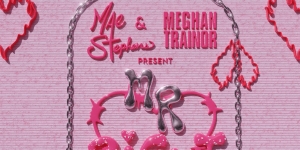 Lirik Lagu Mae Stephens, Meghan Trainor - Mr Right 