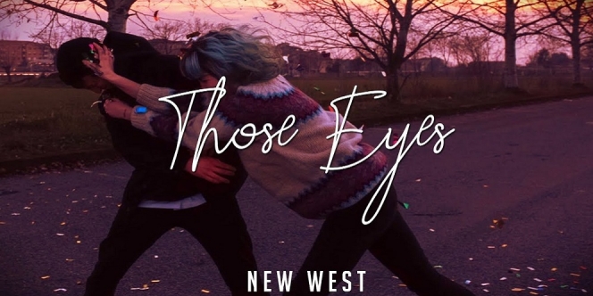 Lirik Lagu New West - Those Eyes