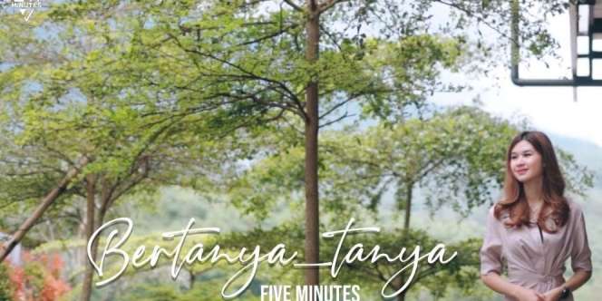 Lirik Lagu Five Minutes - Bertanya Tanya