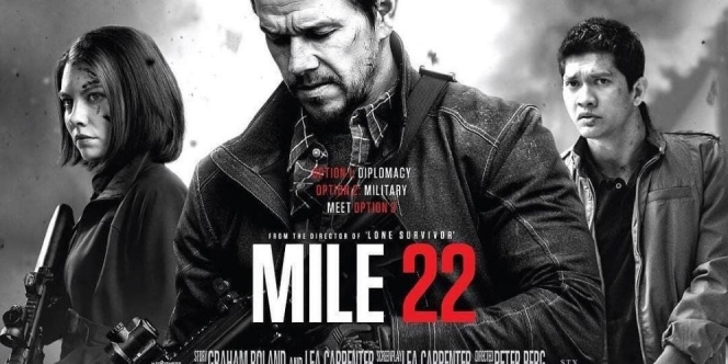 Sinopsis Film 'Mile 22', Aksi Tegang Agen CIA Menyelundupkan Informan Penting