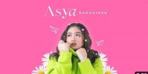 Lirik Lagu Asya - Bahagiaku