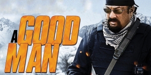 Sinopsis Film A Good Man, Steven Seagal Harus Melawan Gangster Rusia
