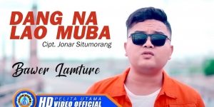 Lirik Lagu Dang Na Lao Muba - Bawer Lamture