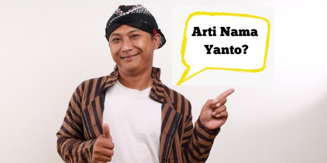 Arti Nama Yanto yang Ternyata Punya Makna Sedalam Ini, Penuh Nilai Tradisional!